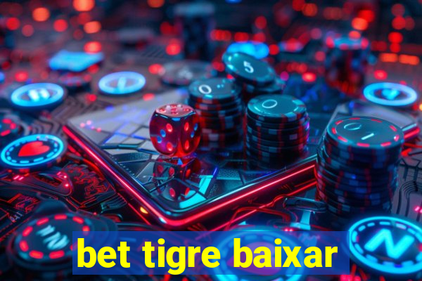 bet tigre baixar