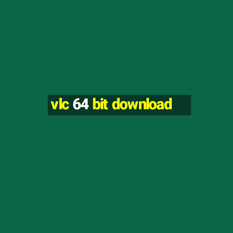 vlc 64 bit download