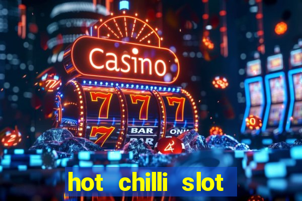 hot chilli slot free play