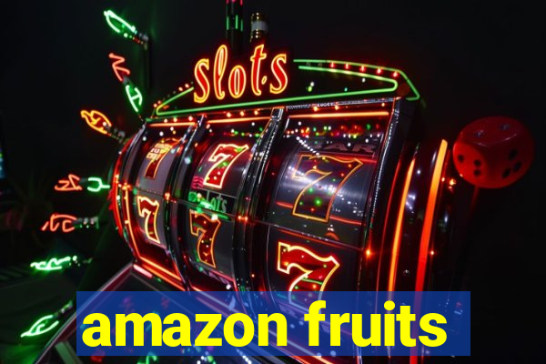 amazon fruits