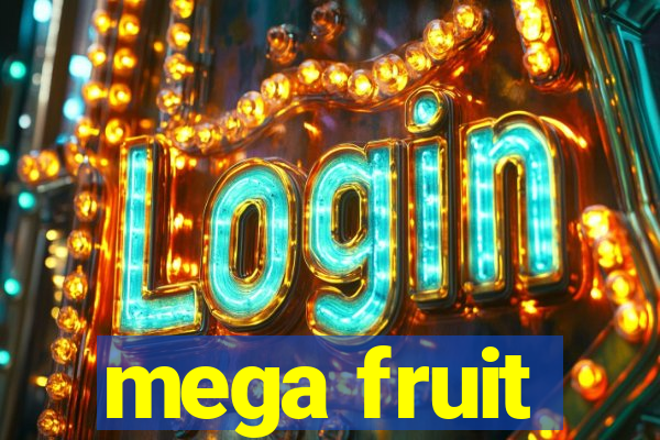 mega fruit