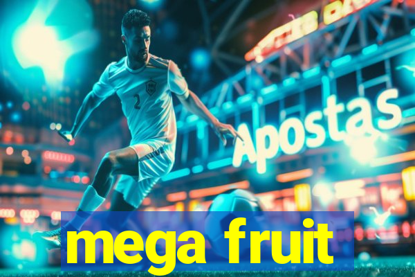 mega fruit