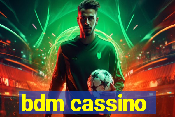 bdm cassino