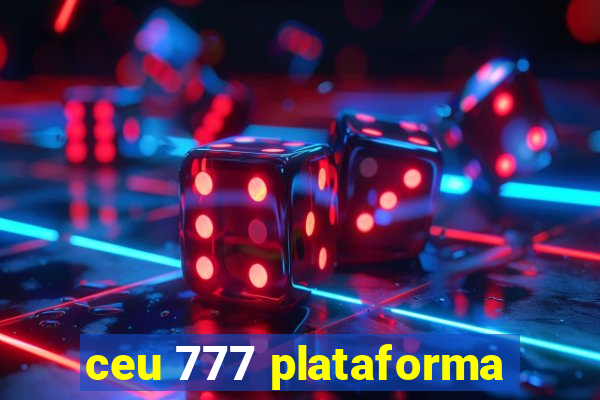 ceu 777 plataforma