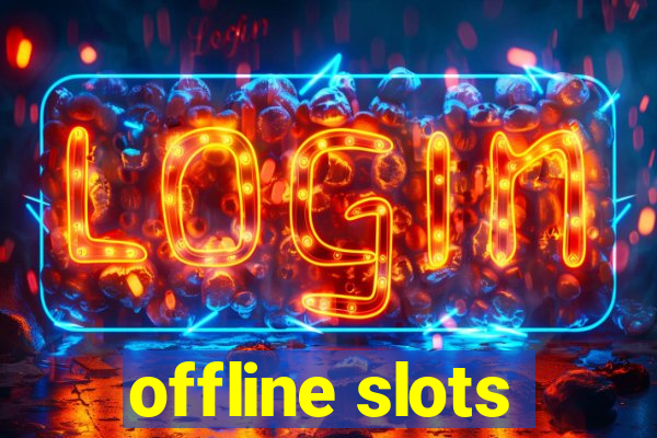 offline slots