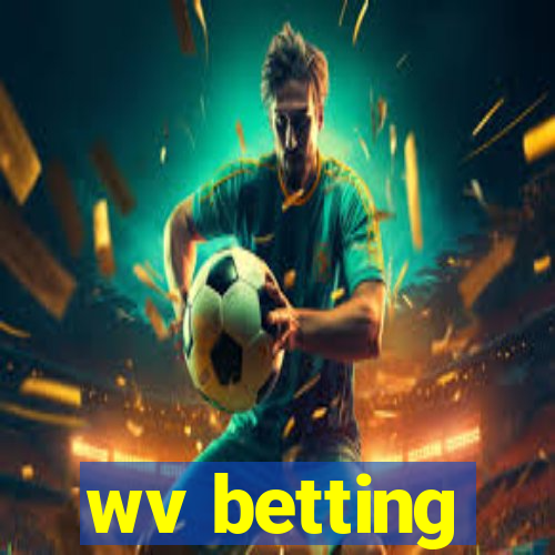 wv betting