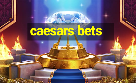 caesars bets