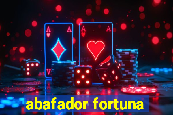 abafador fortuna