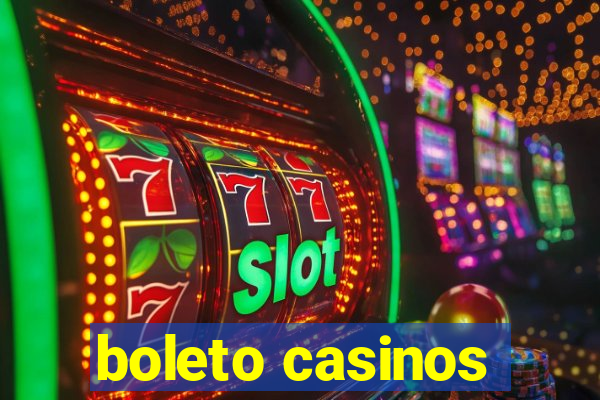 boleto casinos