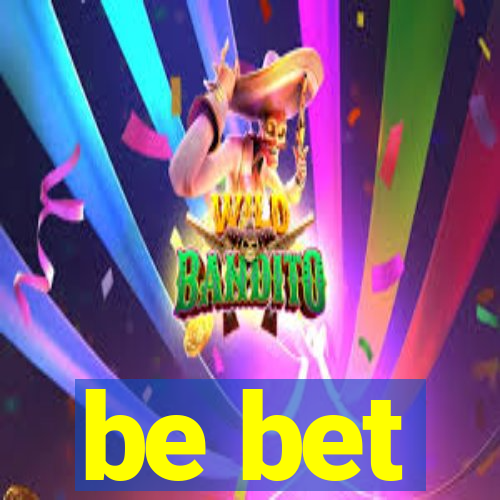 be bet