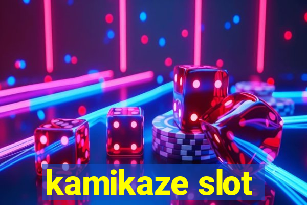 kamikaze slot