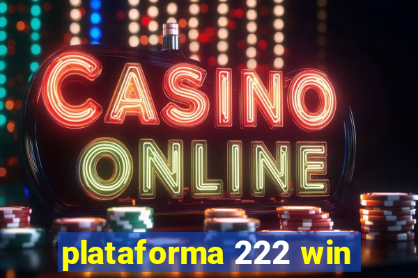 plataforma 222 win