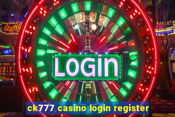 ck777 casino login register