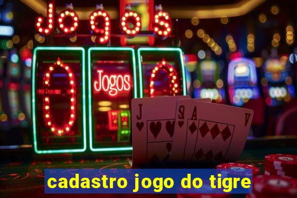 cadastro jogo do tigre