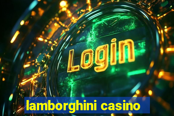 lamborghini casino