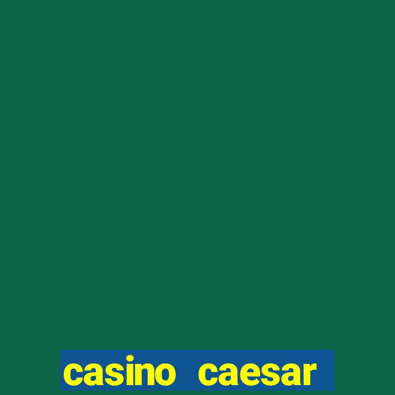 casino caesar palace las vegas