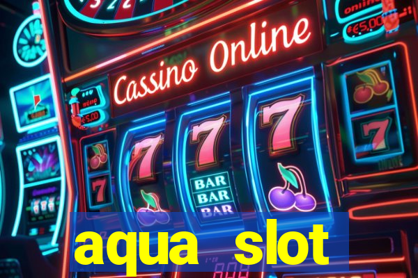 aqua slot porcentagem de jogos