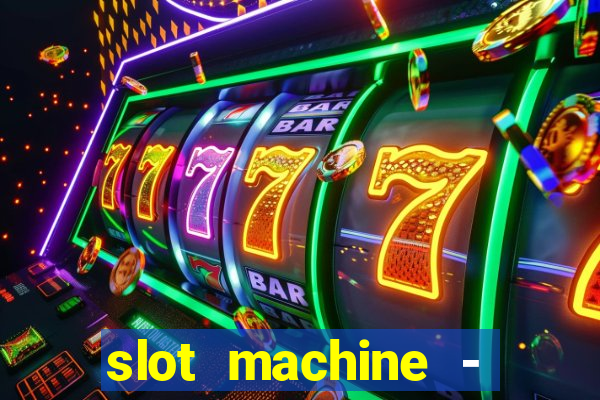 slot machine - free casino