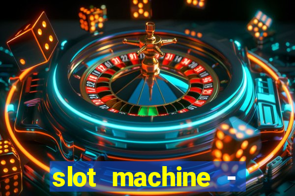 slot machine - free casino