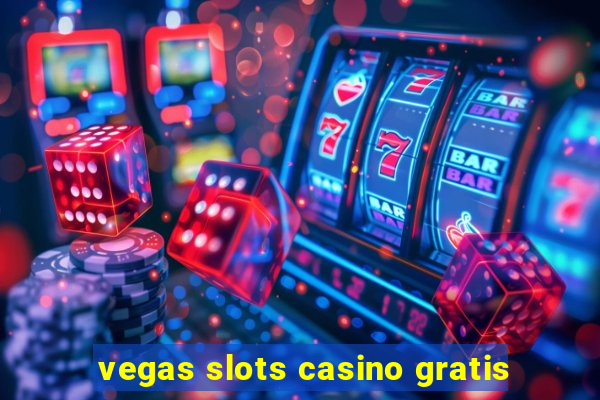 vegas slots casino gratis