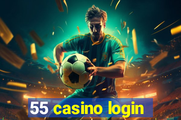 55 casino login