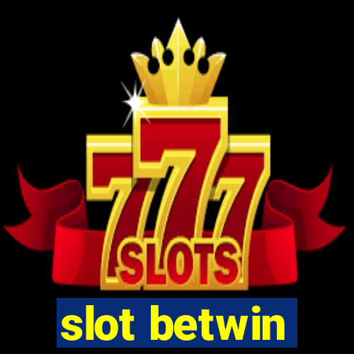 slot betwin