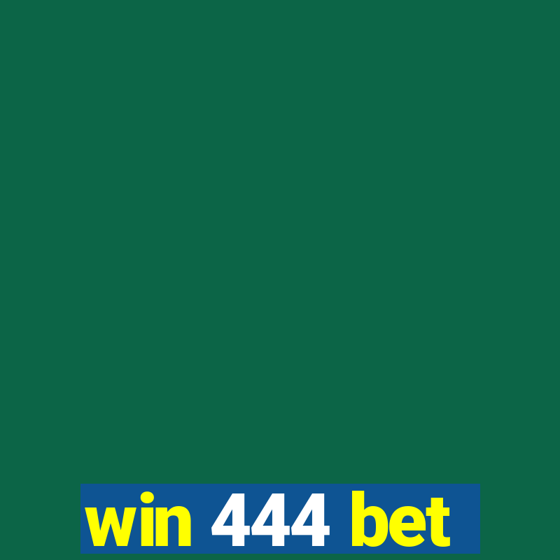 win 444 bet