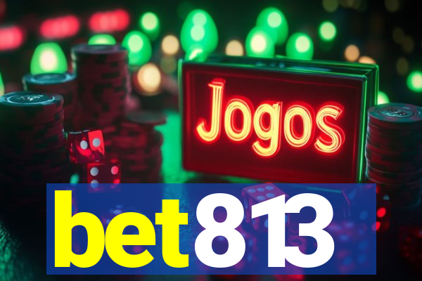 bet813