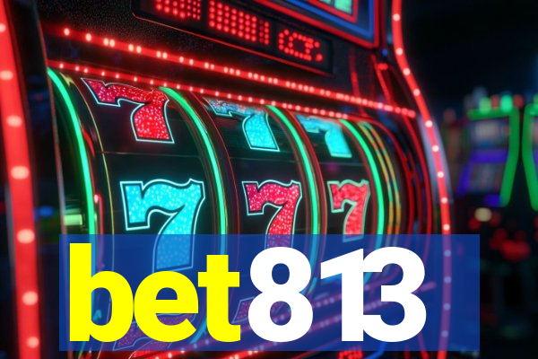 bet813