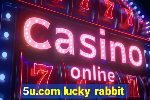 5u.com lucky rabbit