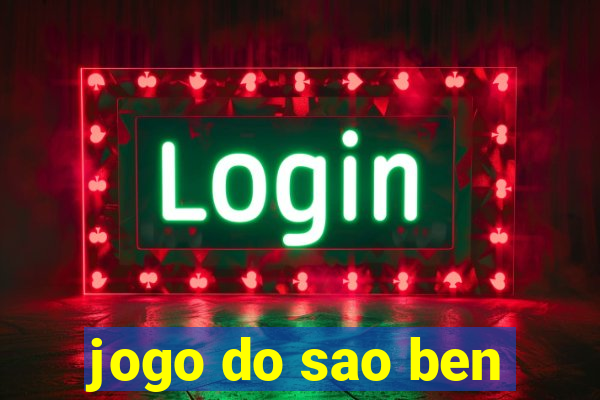 jogo do sao ben