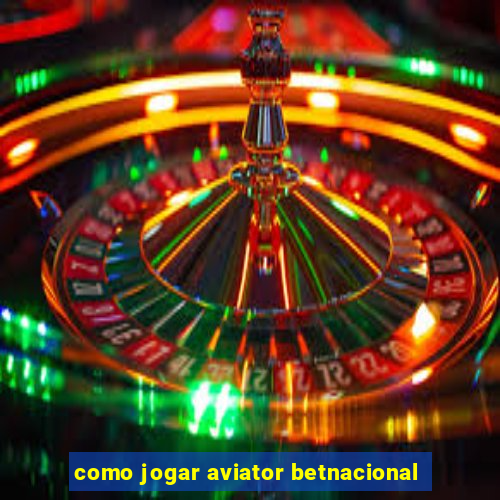 como jogar aviator betnacional