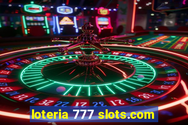 loteria 777 slots.com