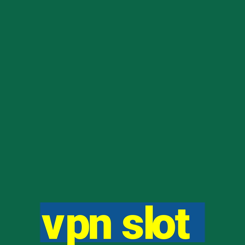 vpn slot