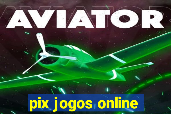 pix jogos online