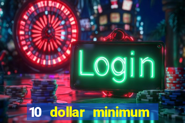 10 dollar minimum deposit casino usa