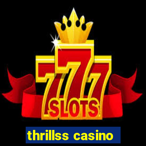 thrillss casino