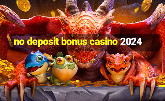 no deposit bonus casino 2024