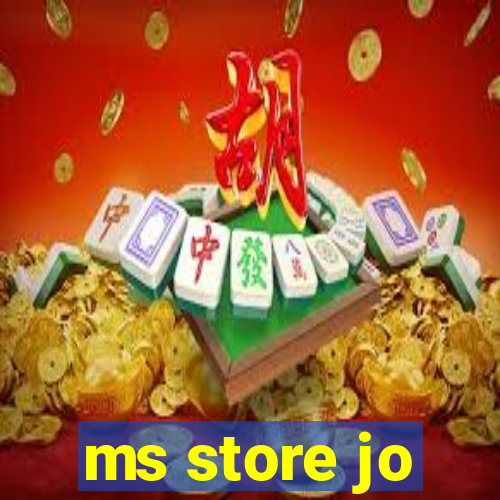 ms store jo