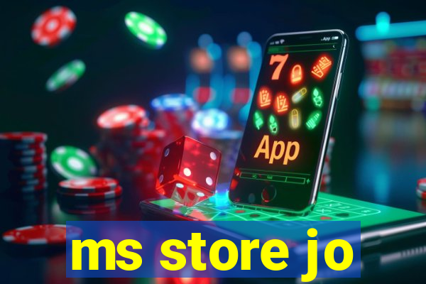 ms store jo