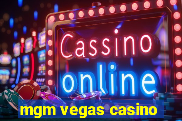 mgm vegas casino