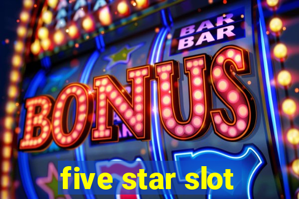 five star slot