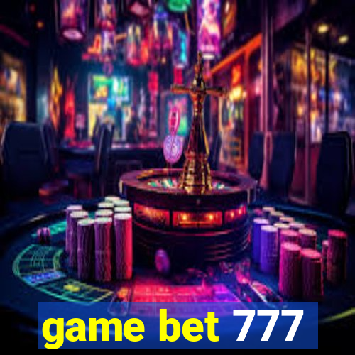 game bet 777