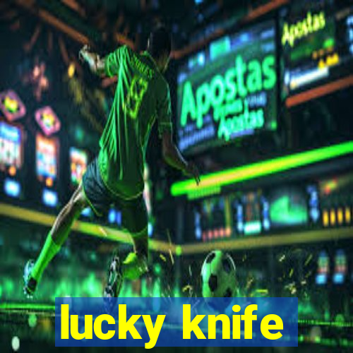 lucky knife