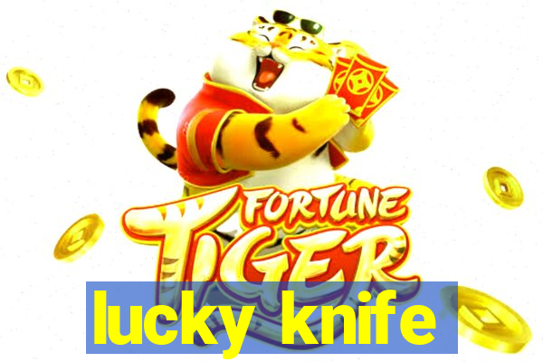 lucky knife