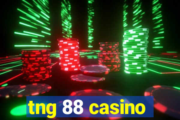 tng 88 casino