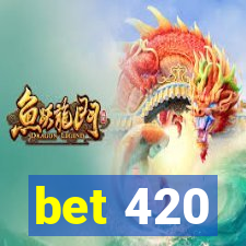 bet 420