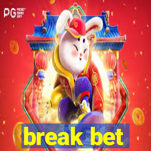 break bet