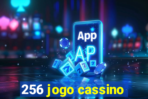 256 jogo cassino