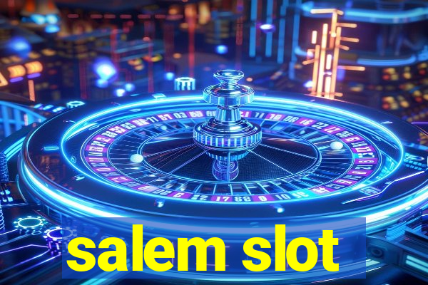 salem slot